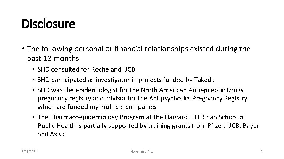 Disclosure • The following personal or financial relationships existed during the past 12 months: