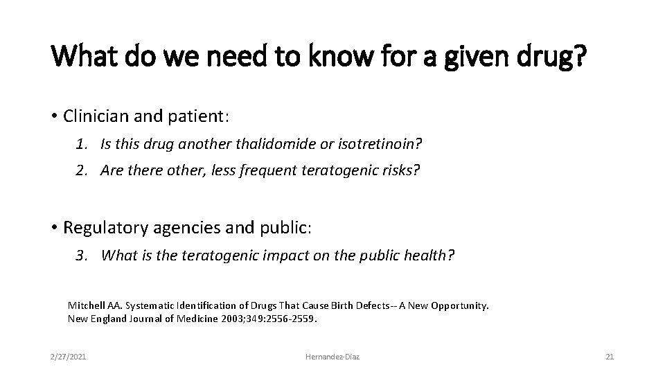 What do we need to know for a given drug? • Clinician and patient: