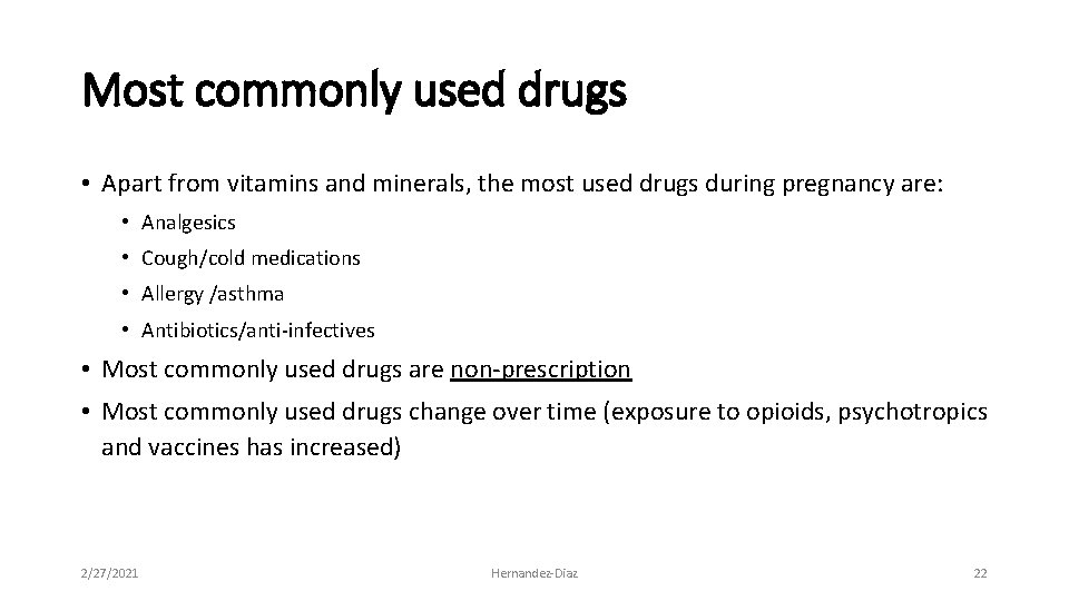 Most commonly used drugs • Apart from vitamins and minerals, the most used drugs