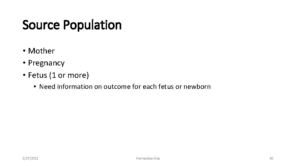 Source Population • Mother • Pregnancy • Fetus (1 or more) • Need information