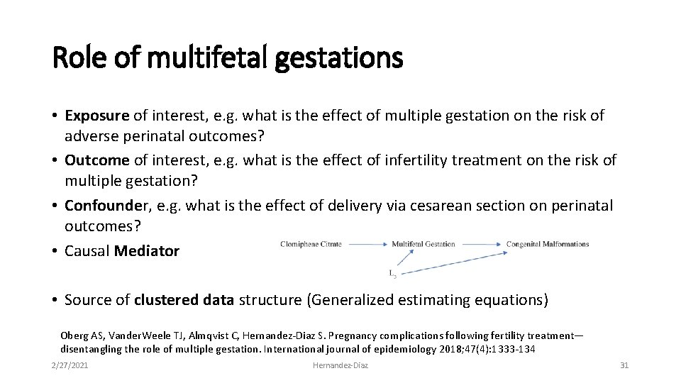Role of multifetal gestations • Exposure of interest, e. g. what is the effect