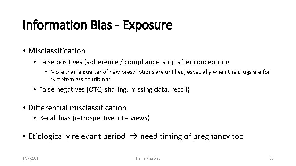 Information Bias - Exposure • Misclassification • False positives (adherence / compliance, stop after