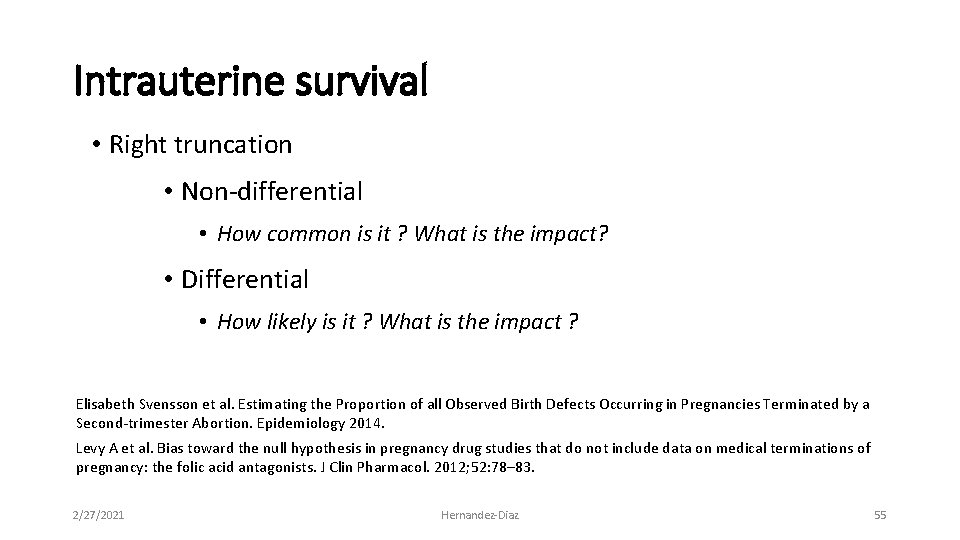 Intrauterine survival • Right truncation • Non‐differential • How common is it ? What
