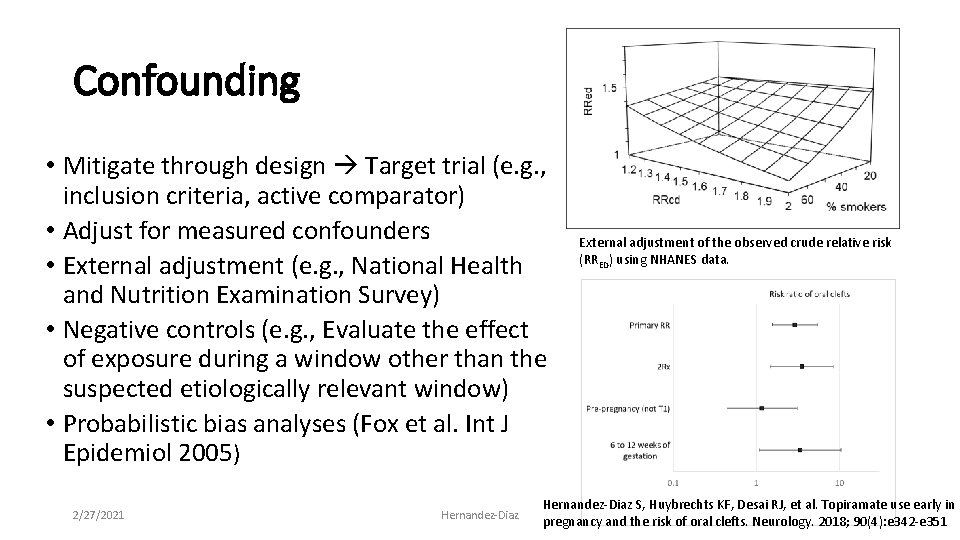 Confounding 58 • Mitigate through design Target trial (e. g. , inclusion criteria, active