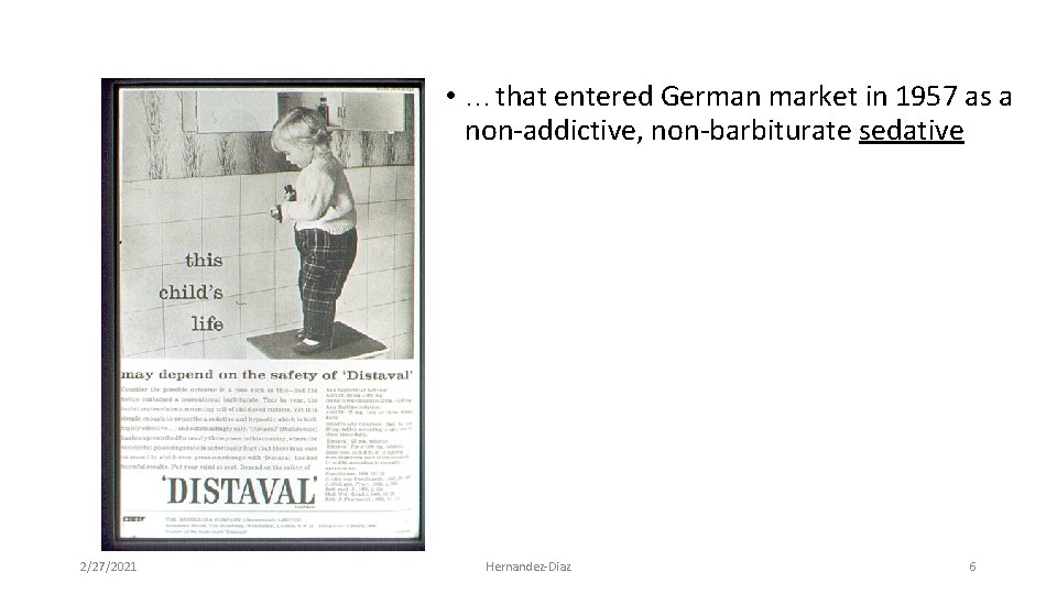  • …that entered German market in 1957 as a non‐addictive, non‐barbiturate sedative •