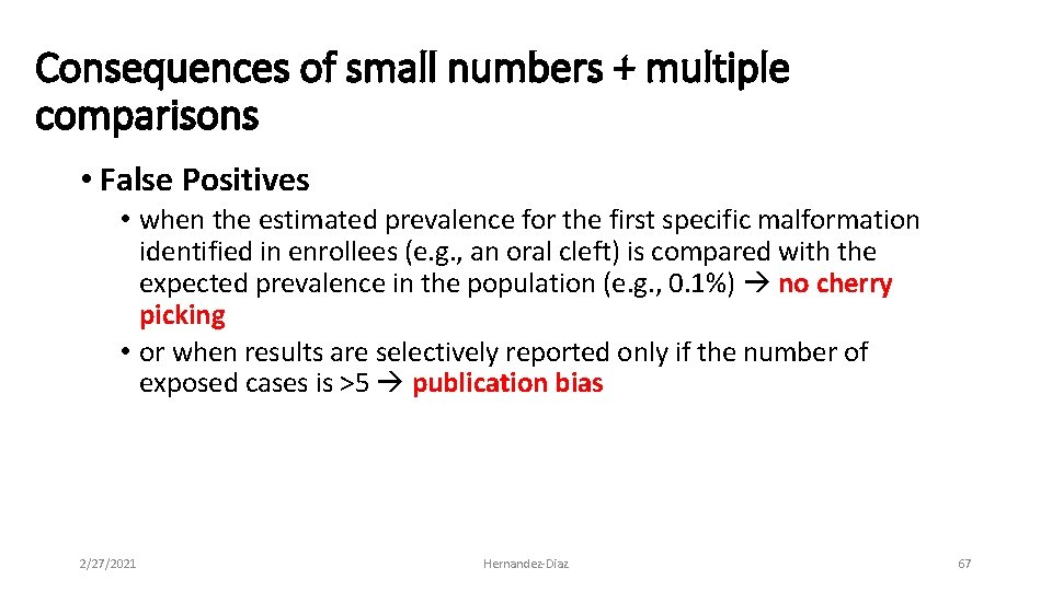 Consequences of small numbers + multiple comparisons • False Positives • when the estimated