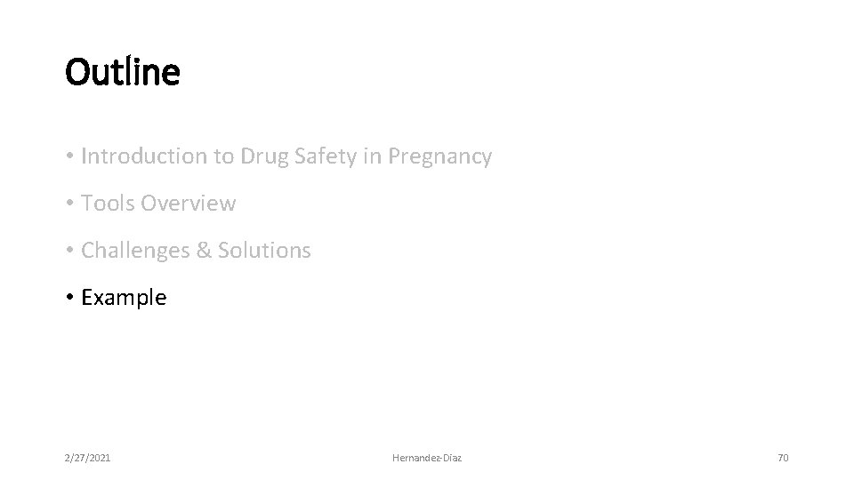Outline • Introduction to Drug Safety in Pregnancy • Tools Overview • Challenges &