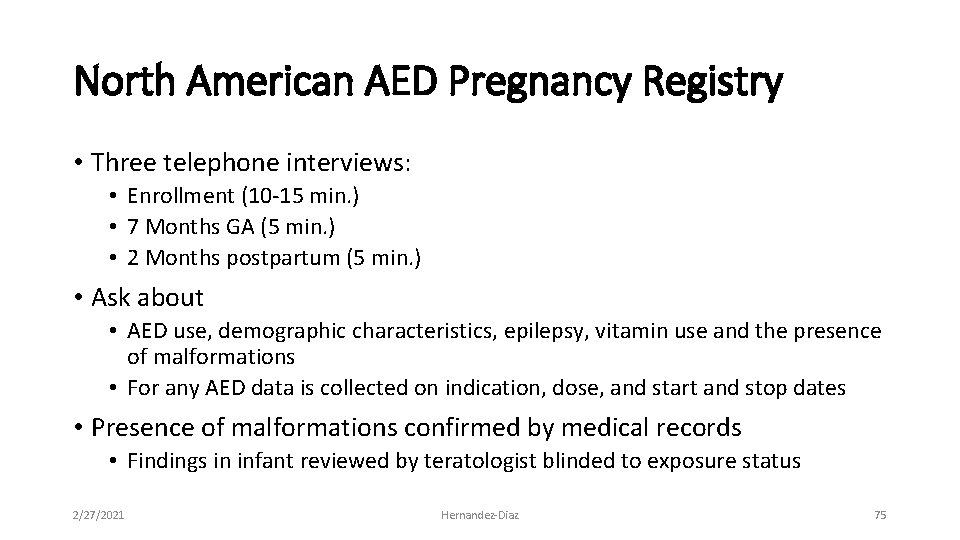 North American AED Pregnancy Registry • Three telephone interviews: • Enrollment (10‐ 15 min.