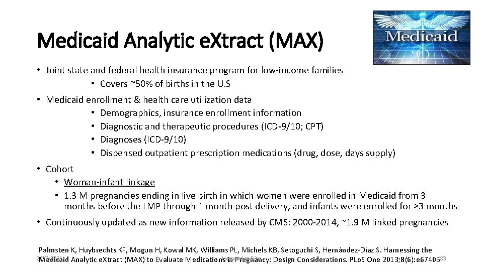 Medicaid Analytic e. Xtract (MAX) • Joint state and federal health insurance program for