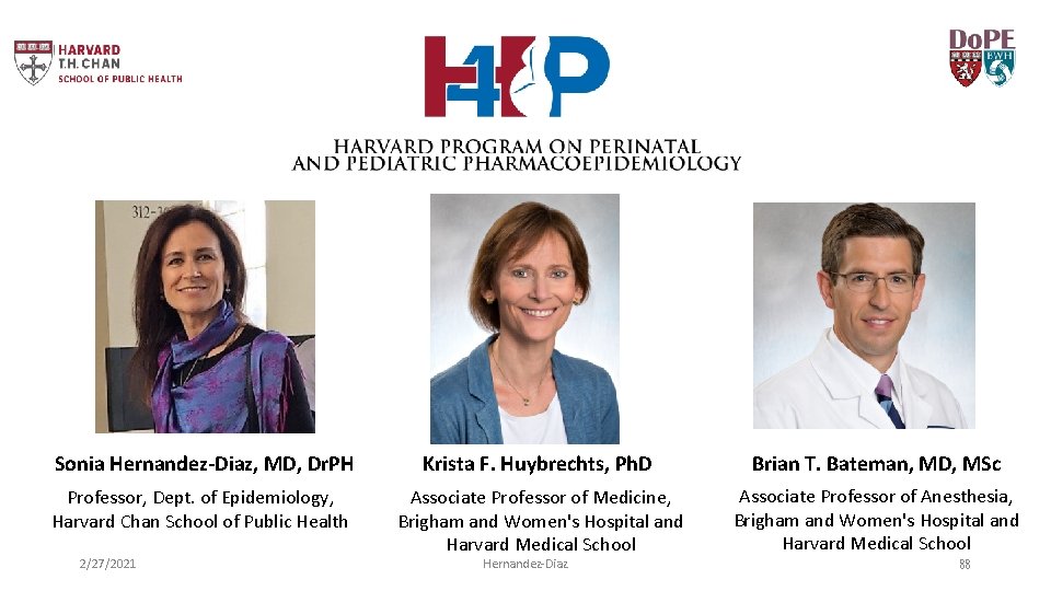 Sonia Hernandez-Diaz, MD, Dr. PH Krista F. Huybrechts, Ph. D Brian T. Bateman, MD,