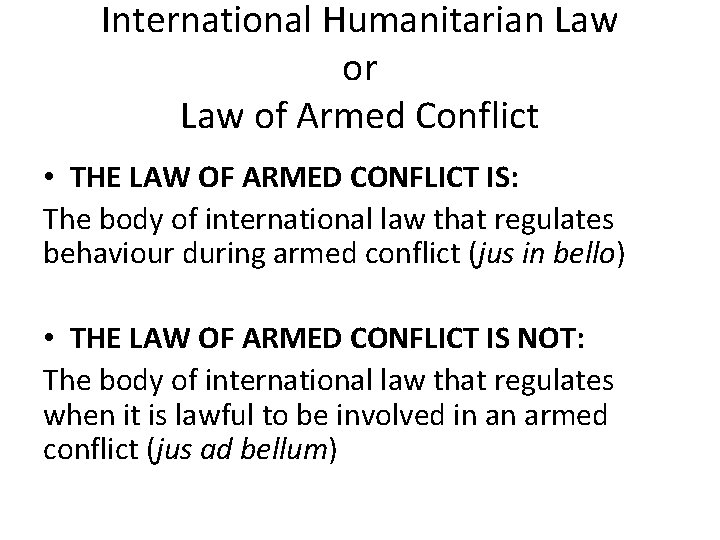 International Humanitarian Law or Law of Armed Conflict • THE LAW OF ARMED CONFLICT