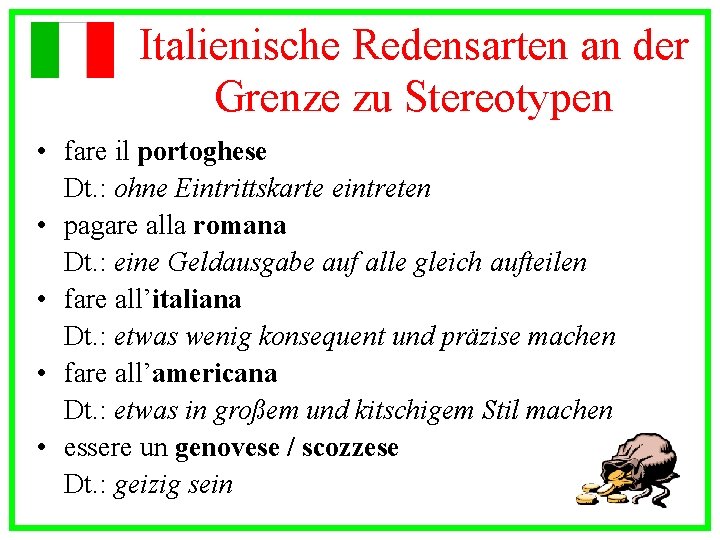 Italienische Redensarten an der Grenze zu Stereotypen • fare il portoghese Dt. : ohne