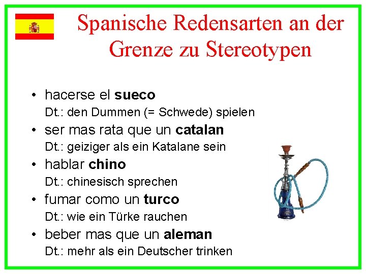 Spanische Redensarten an der Grenze zu Stereotypen • hacerse el sueco Dt. : den