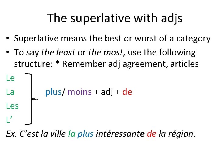 The superlative with adjs • Superlative means the best or worst of a category