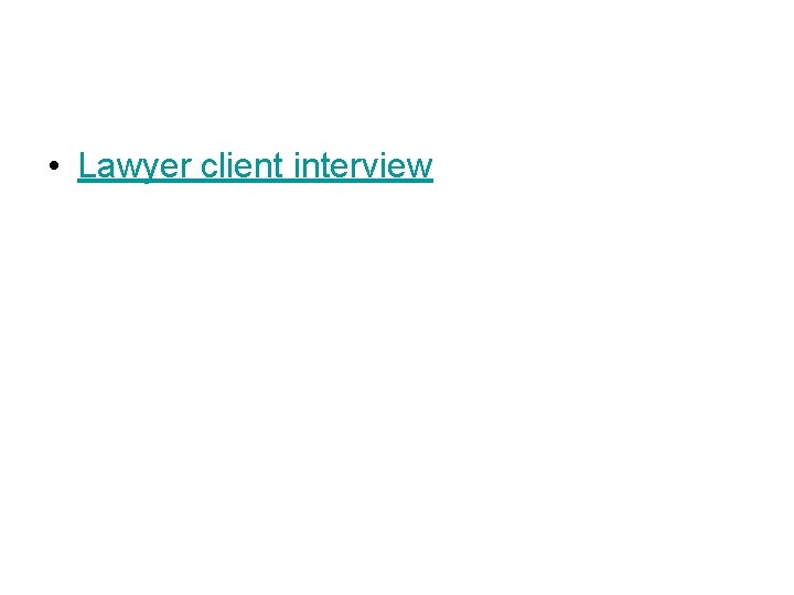  • Lawyer client interview 