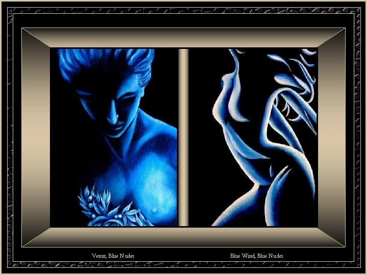 Venus, Blue Nudes Blue Wind, Blue Nudes 