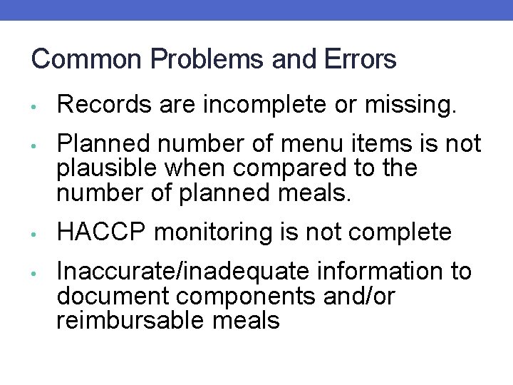 Common Problems and Errors • Records are incomplete or missing. • Planned number of