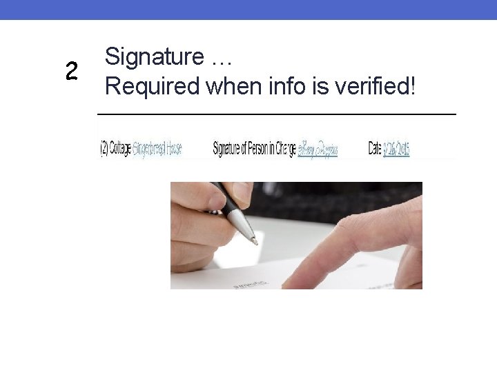 2 Signature … Required when info is verified! 