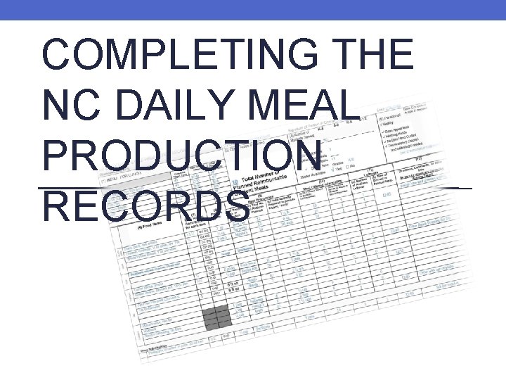 COMPLETING THE NC DAILY MEAL PRODUCTION RECORDS 