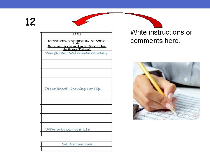 12 Write instructions or comments here. 