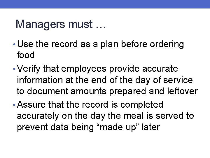  Managers must … • Use the record as a plan before ordering food