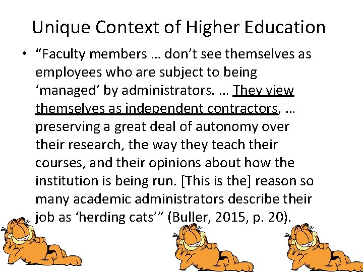 Unique Context of Higher Education • “Faculty members … don’t see themselves as employees