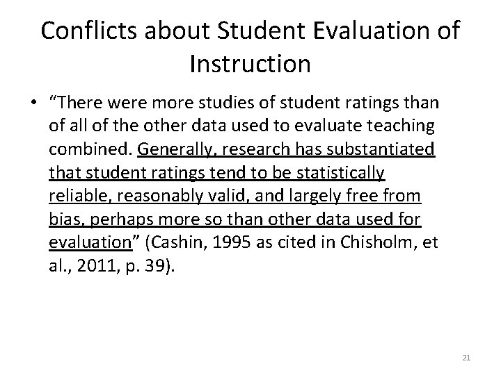 Conflicts about Student Evaluation of Instruction • “There were more studies of student ratings