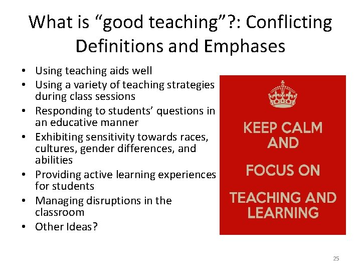 What is “good teaching”? : Conflicting Definitions and Emphases • Using teaching aids well