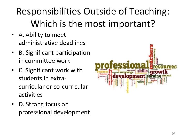 Responsibilities Outside of Teaching: Which is the most important? • A. Ability to meet