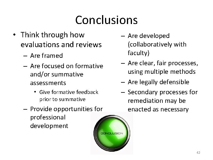 Conclusions • Think through how evaluations and reviews – Are framed – Are focused