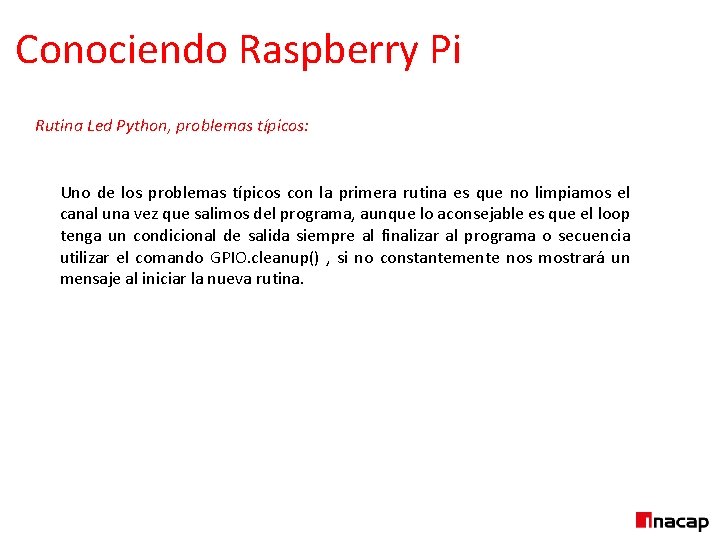 Conociendo Raspberry Pi Rutina Led Python, problemas típicos: Uno de los problemas típicos con