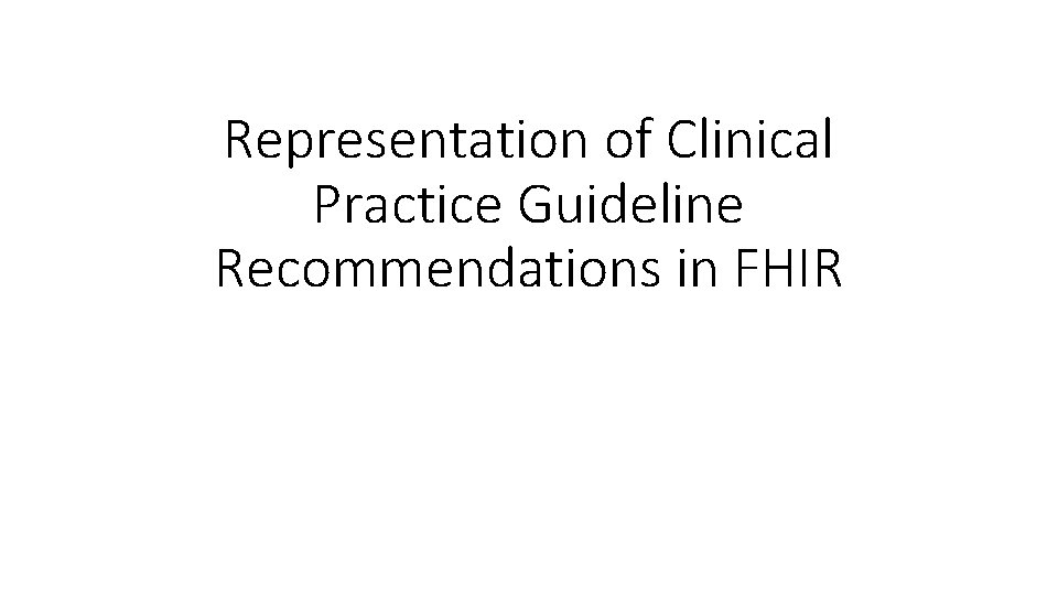 Representation of Clinical Practice Guideline Recommendations in FHIR 