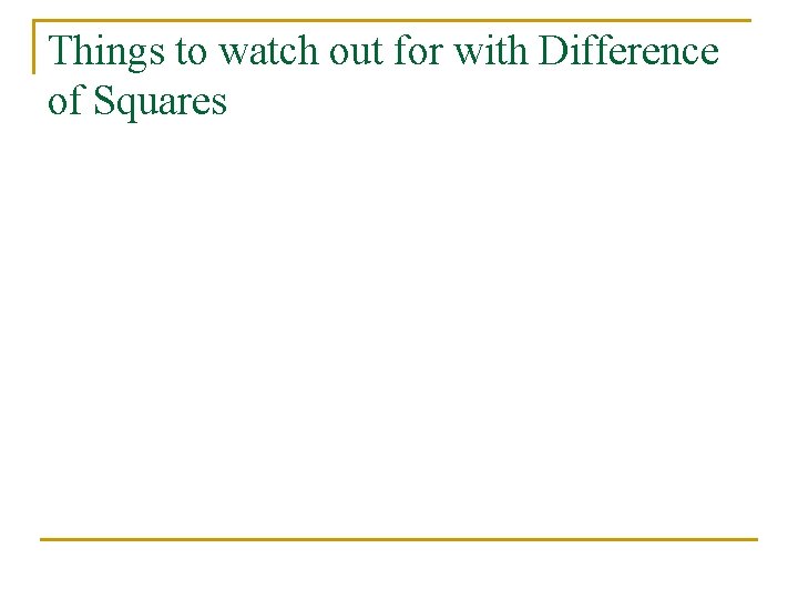Things to watch out for with Difference of Squares 