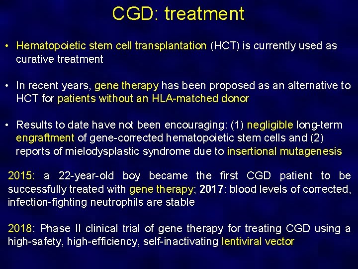 CGD: treatment • Hematopoietic stem cell transplantation (HCT) is currently used as curative treatment