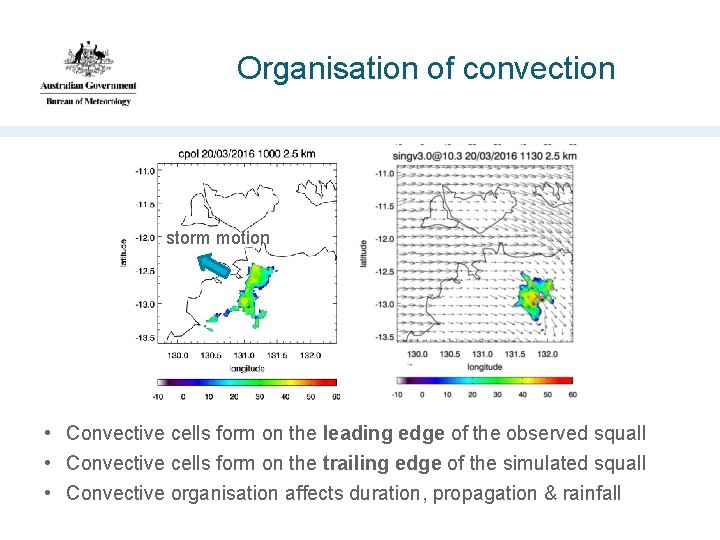 Organisation of convection storm motion • Convective cells form on the leading edge of