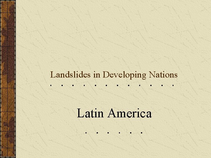 Landslides in Developing Nations Latin America 