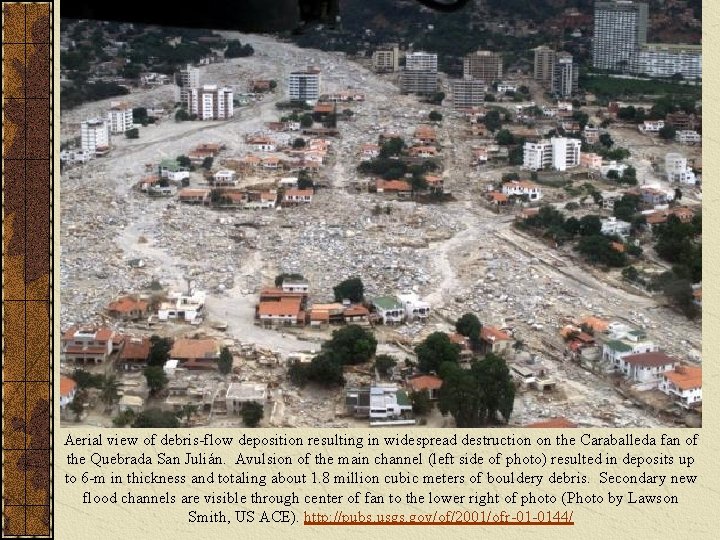 Aerial view of debris-flow deposition resulting in widespread destruction on the Caraballeda fan of