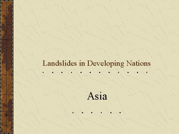 Landslides in Developing Nations Asia 