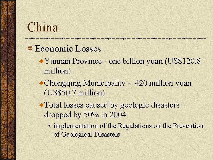 China Economic Losses Yunnan Province - one billion yuan (US$120. 8 million) Chongqing Municipality