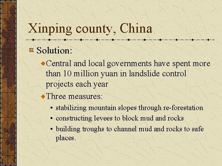 Xinping county, China Solution: Central and local governments have spent more than 10 million