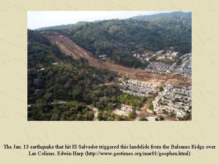 The Jan. 13 earthquake that hit El Salvador triggered this landslide from the Balsamo