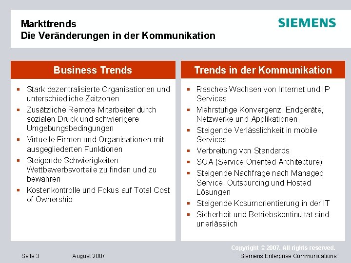 Markttrends Die Veränderungen in der Kommunikation Business Trends § Stark dezentralisierte Organisationen und unterschiedliche
