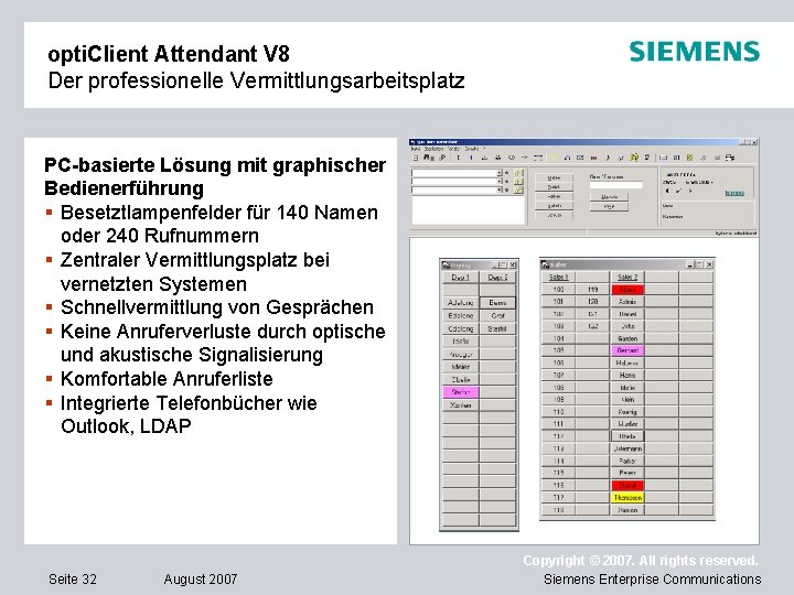 opti. Client Attendant V 8 Der professionelle Vermittlungsarbeitsplatz PC-basierte Lösung mit graphischer Bedienerführung §