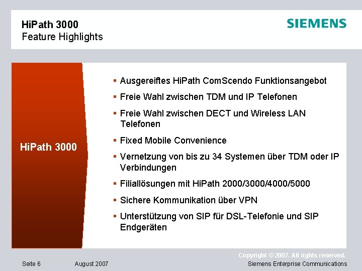 Hi. Path 3000 Feature Highlights § Ausgereiftes Hi. Path Com. Scendo Funktionsangebot § Freie