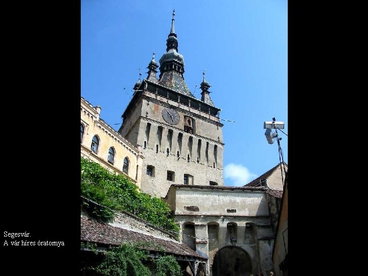 Segesvár. A vár híres óratornya 