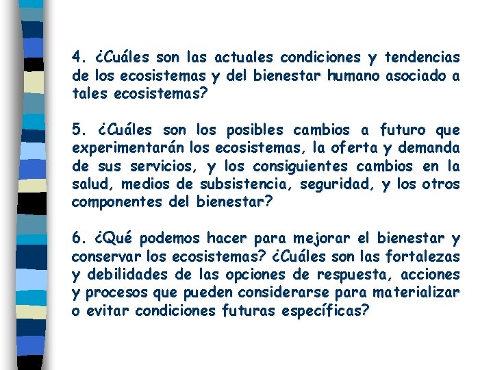 4. ¿Cuáles son las actuales condiciones y tendencias de los ecosistemas y del bienestar