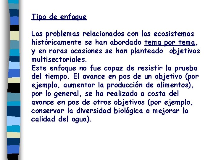 Tipo de enfoque Los problemas relacionados con los ecosistemas históricamente se han abordado tema