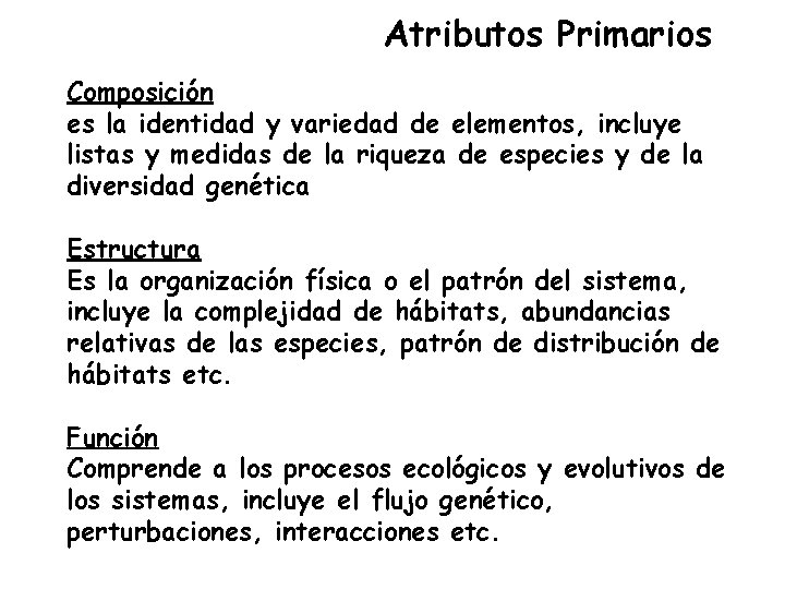 Atributos Primarios Composición es la identidad y variedad de elementos, incluye listas y medidas
