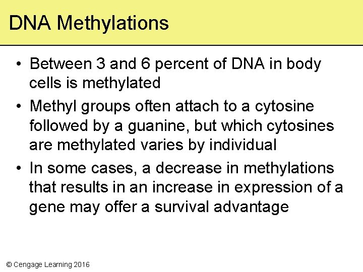 DNA Methylations • Between 3 and 6 percent of DNA in body cells is