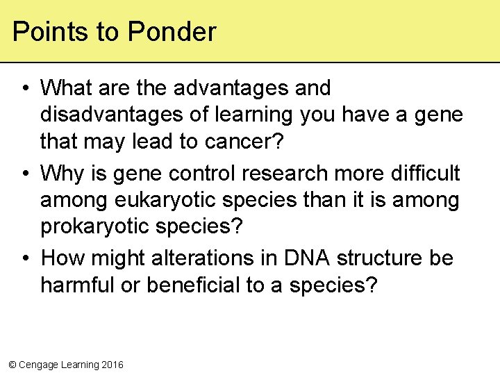 Points to Ponder • What are the advantages and disadvantages of learning you have